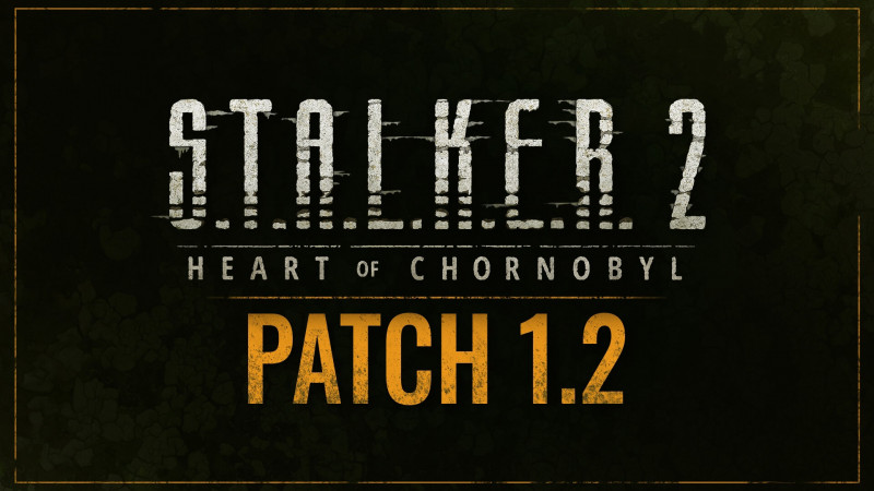  S.T.A.L.K.E.R. 2: Сердце Чернобыля - Патч 1.2