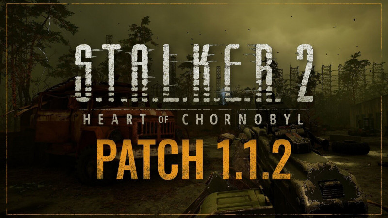  S.T.A.L.K.E.R. 2: Сердце Чернобыля - Патч 1.1.2