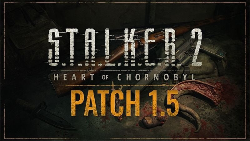  S.T.A.L.K.E.R. 2: Сердце Чернобыля - Патч 1.5