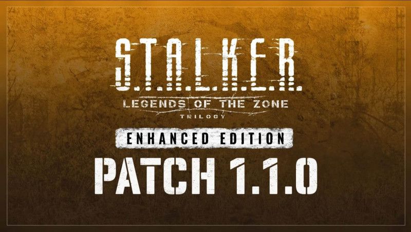  Для трилогии расширенного издания S.T.A.L.K.E.R.: Legends of the Zone вышел патч 1.1.0