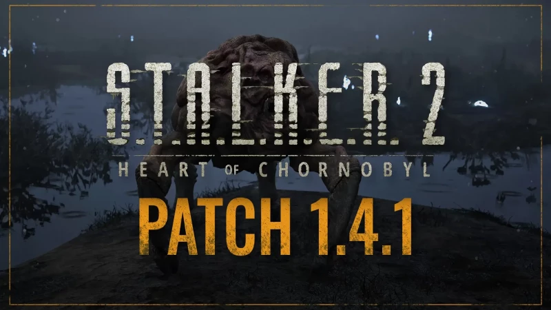  S.T.A.L.K.E.R. 2: Сердце Чернобыля - Патч 1.4.1