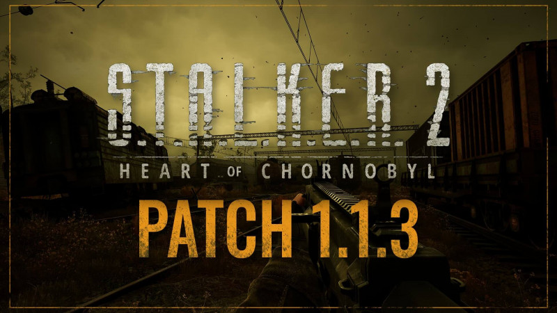  S.T.A.L.K.E.R. 2: Сердце Чернобыля - Патч 1.1.3