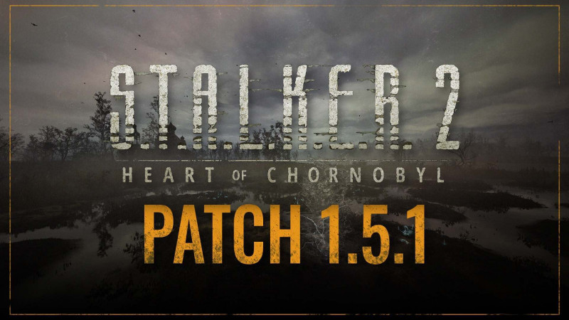  S.T.A.L.K.E.R. 2: Сердце Чернобыля - Патч 1.5.1