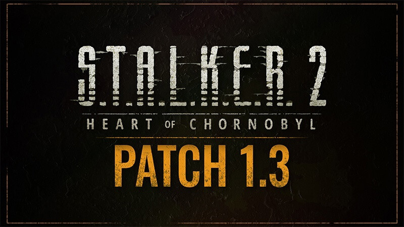  S.T.A.L.K.E.R. 2: Сердце Чернобыля - Патч 1.3